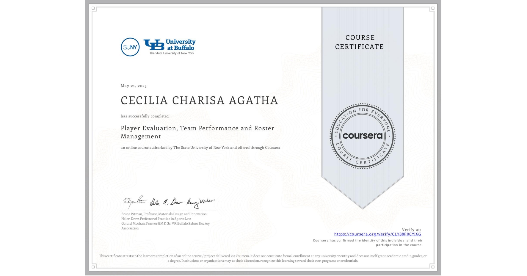 View certificate for CECILIA CHARISA AGATHA, Player Evaluation, Team Performance and Roster Management, an online non-credit course authorized by The State University of New York and offered through Coursera