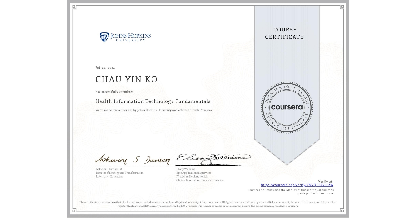 View certificate for CHAU YIN KO, Health Information Technology Fundamentals, an online non-credit course authorized by Johns Hopkins University and offered through Coursera