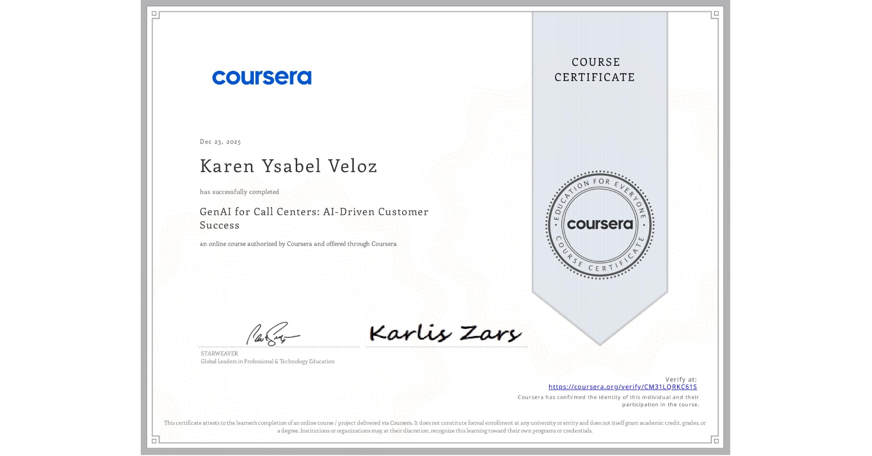 View certificate for Karen Ysabel Veloz, GenAI for Call Centers: AI-Driven Customer Success, an online non-credit course authorized by Coursera and offered through Coursera