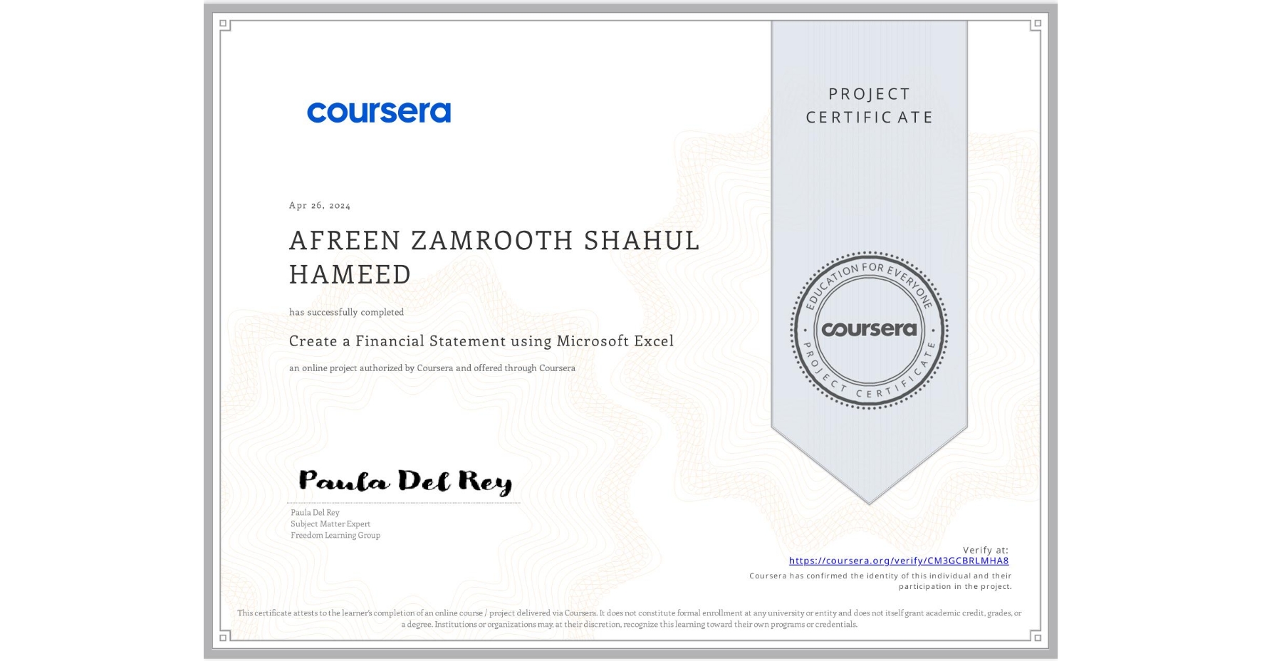 View certificate for AFREEN ZAMROOTH SHAHUL HAMEED, Create a Financial Statement using Microsoft Excel, an online non-credit course authorized by Coursera and offered through Coursera