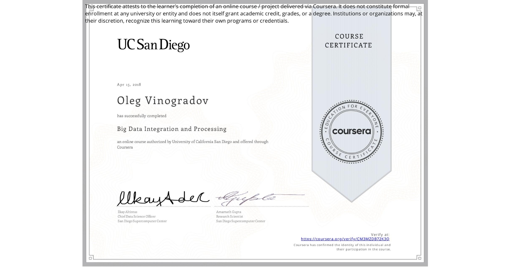 View certificate for Oleg Vinogradov, Big Data Integration and Processing, an online non-credit course authorized by University of California San Diego and offered through Coursera