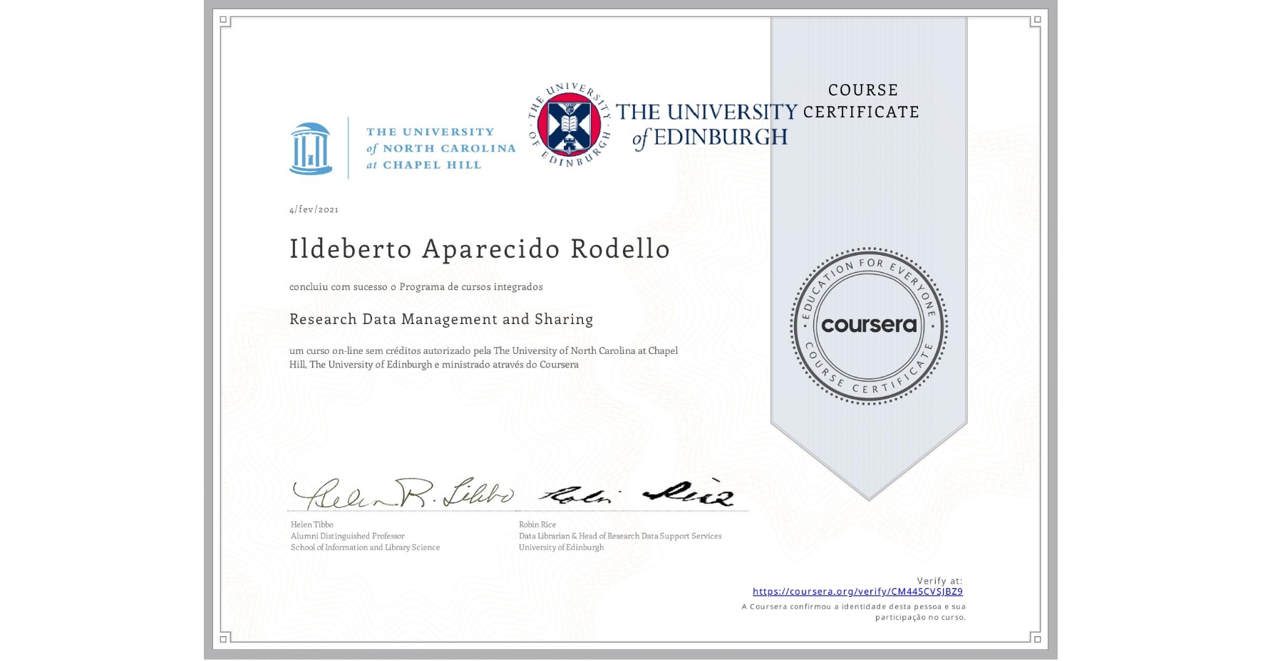 View certificate for Ildeberto Aparecido Rodello, Research Data Management and Sharing, an online non-credit course authorized by The University of North Carolina at Chapel Hill & The University of Edinburgh and offered through Coursera