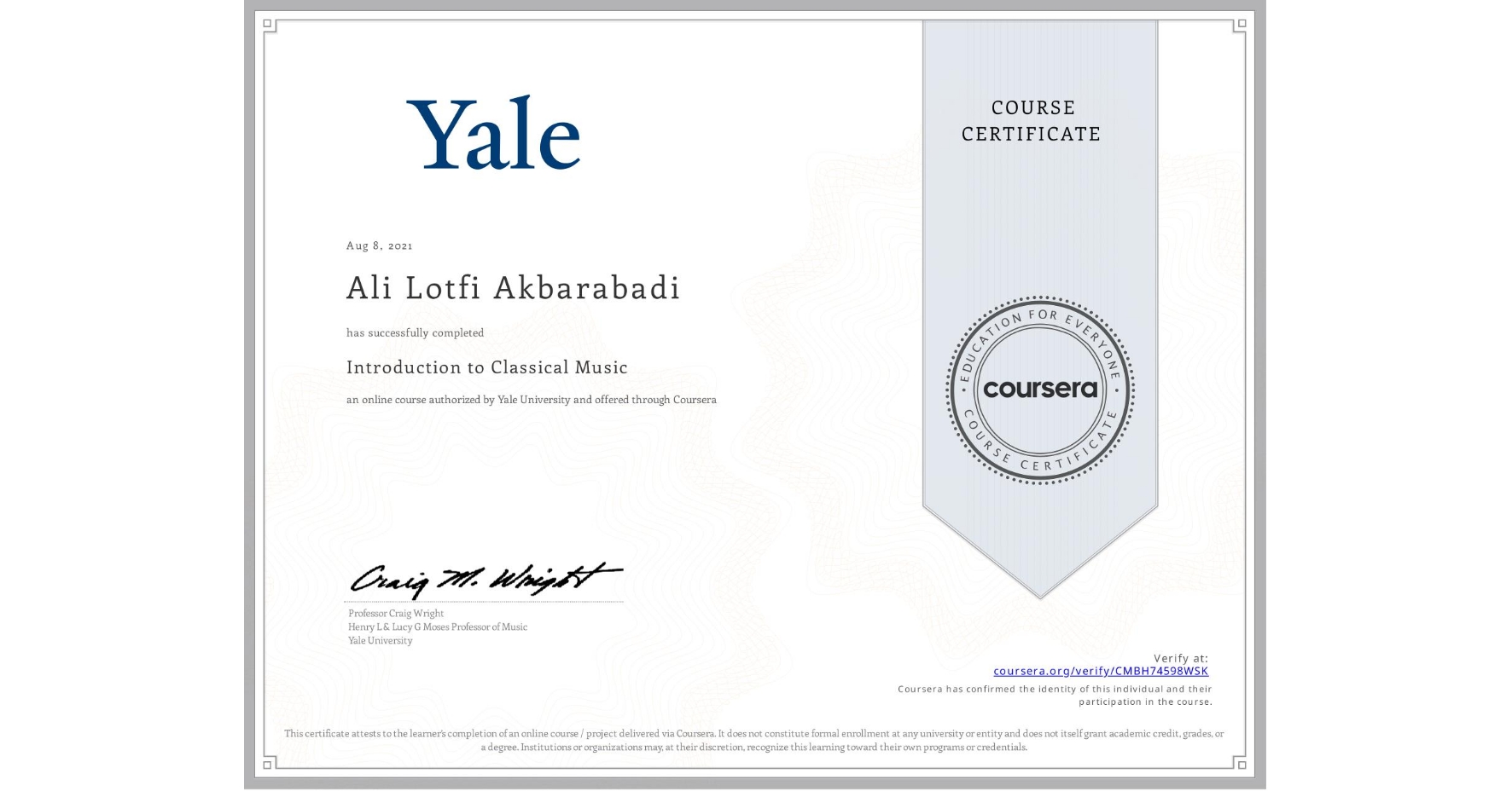 View certificate for Ali Lotfi Akbarabadi, Introduction to Classical Music, an online non-credit course authorized by Yale University and offered through Coursera
