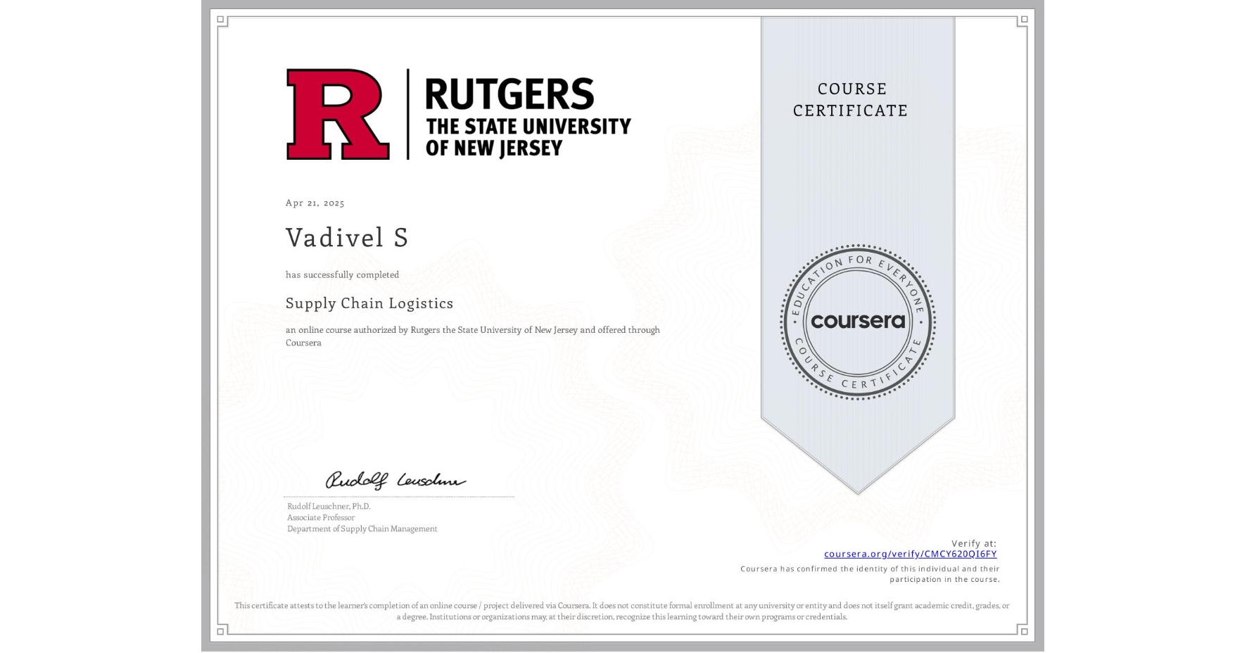 View certificate for Vadivel S, Supply Chain Logistics, an online non-credit course authorized by Rutgers the State University of New Jersey and offered through Coursera