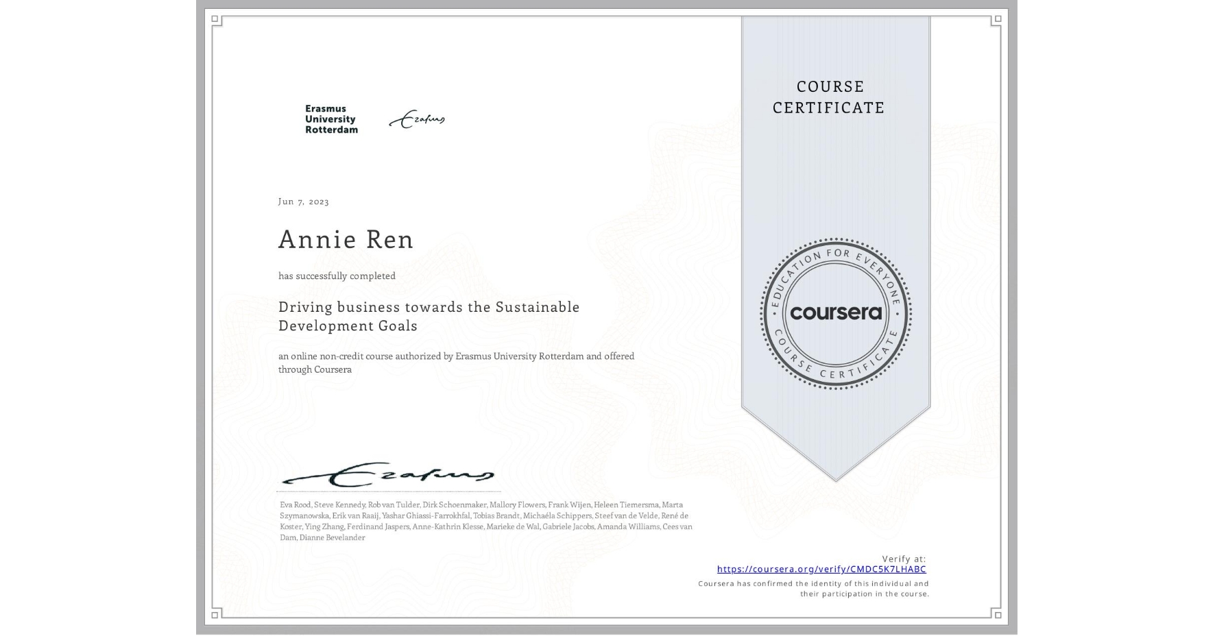 View certificate for Annie Ren, Driving business towards the Sustainable Development Goals, an online non-credit course authorized by Erasmus University Rotterdam and offered through Coursera