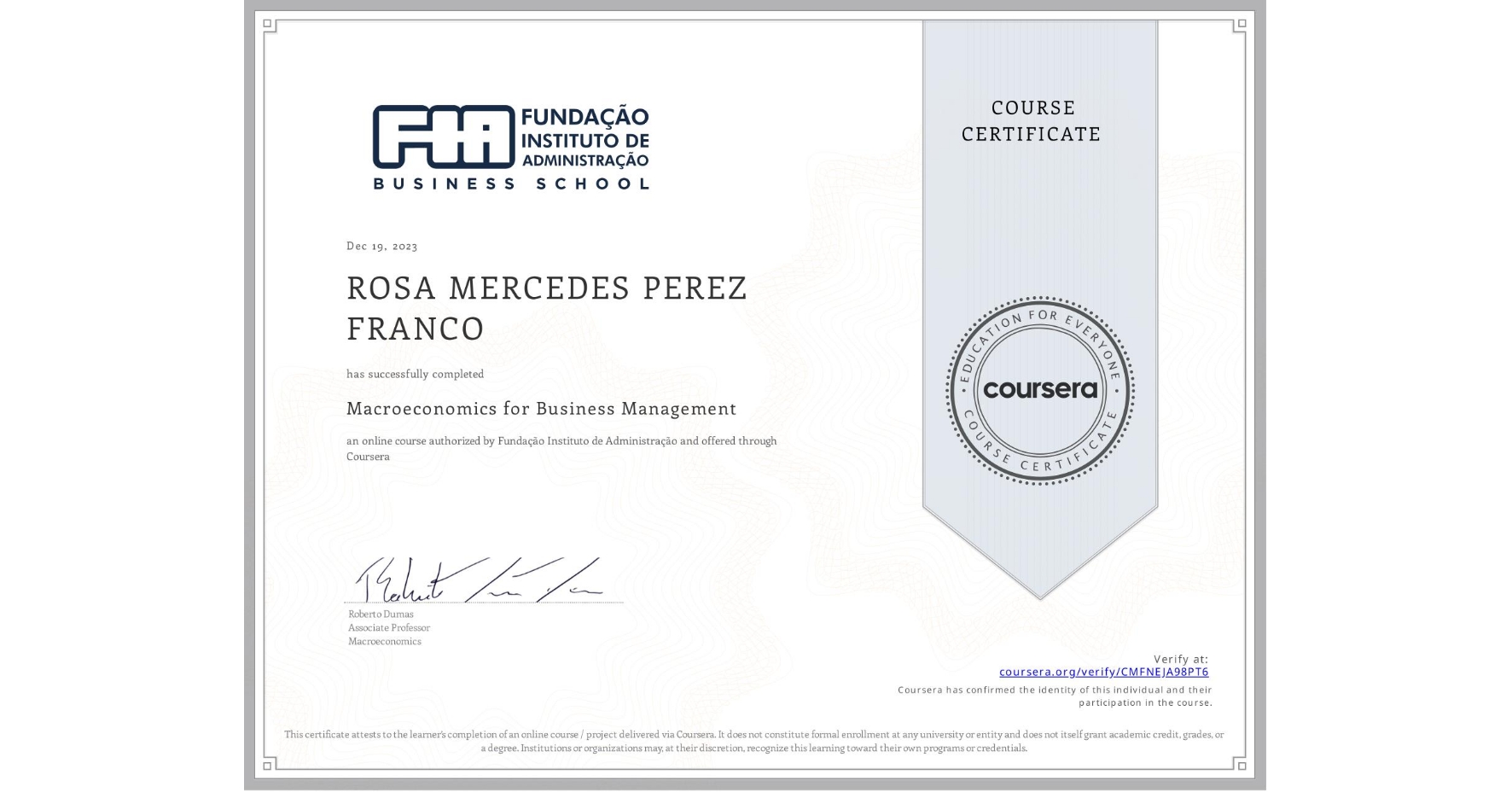 View certificate for ROSA MERCEDES PEREZ FRANCO, Macroeconomics for Business Management, an online non-credit course authorized by Fundação Instituto de Administração and offered through Coursera