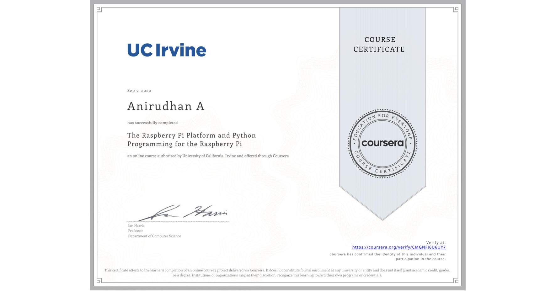 View certificate for Anirudhan A, The Raspberry Pi Platform and Python Programming for the Raspberry Pi, an online non-credit course authorized by University of California, Irvine and offered through Coursera