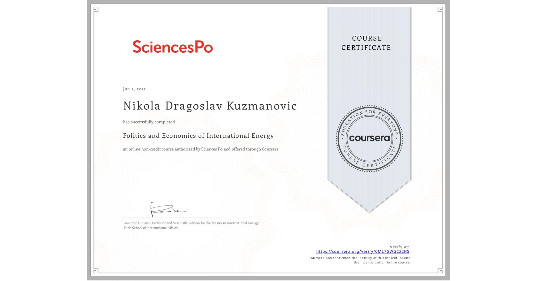 View certificate for Nikola Dragoslav Kuzmanovic, Politics and Economics of International Energy, an online non-credit course authorized by Sciences Po and offered through Coursera