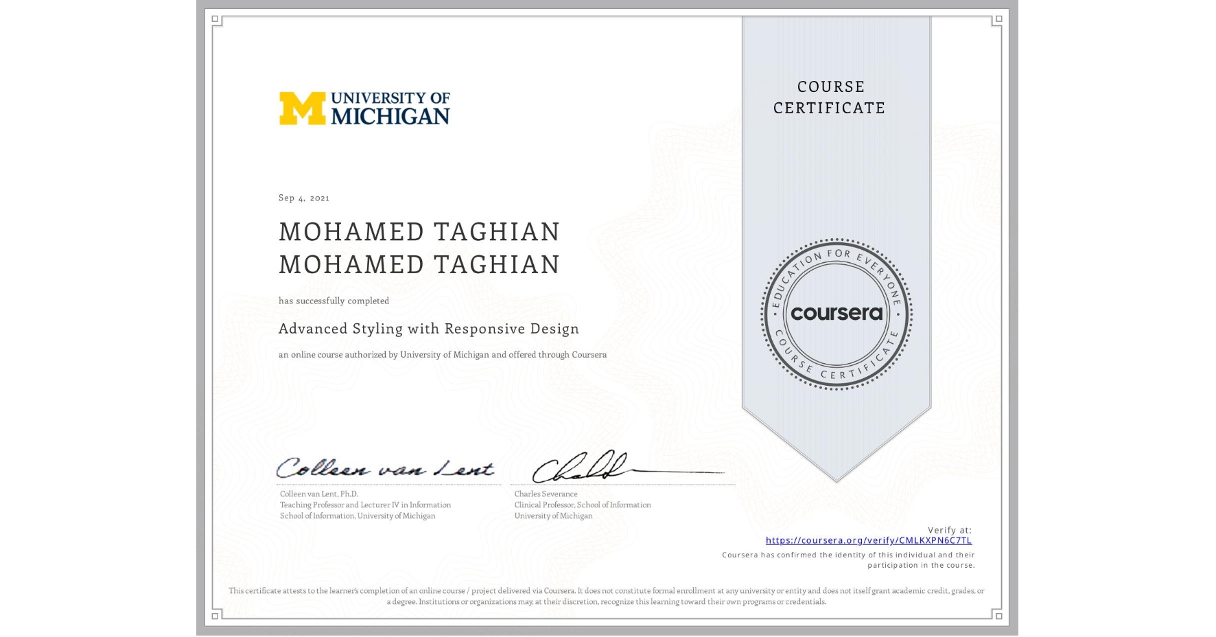 View certificate for MOHAMED TAGHIAN MOHAMED  TAGHIAN, Advanced Styling with Responsive Design, an online non-credit course authorized by University of Michigan and offered through Coursera