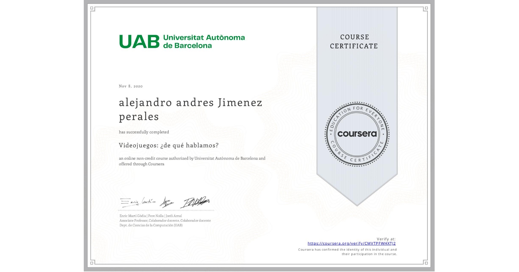 View certificate for alejandro andres Jimenez perales, Videojuegos: ¿de qué hablamos?, an online non-credit course authorized by Universitat Autònoma de Barcelona and offered through Coursera