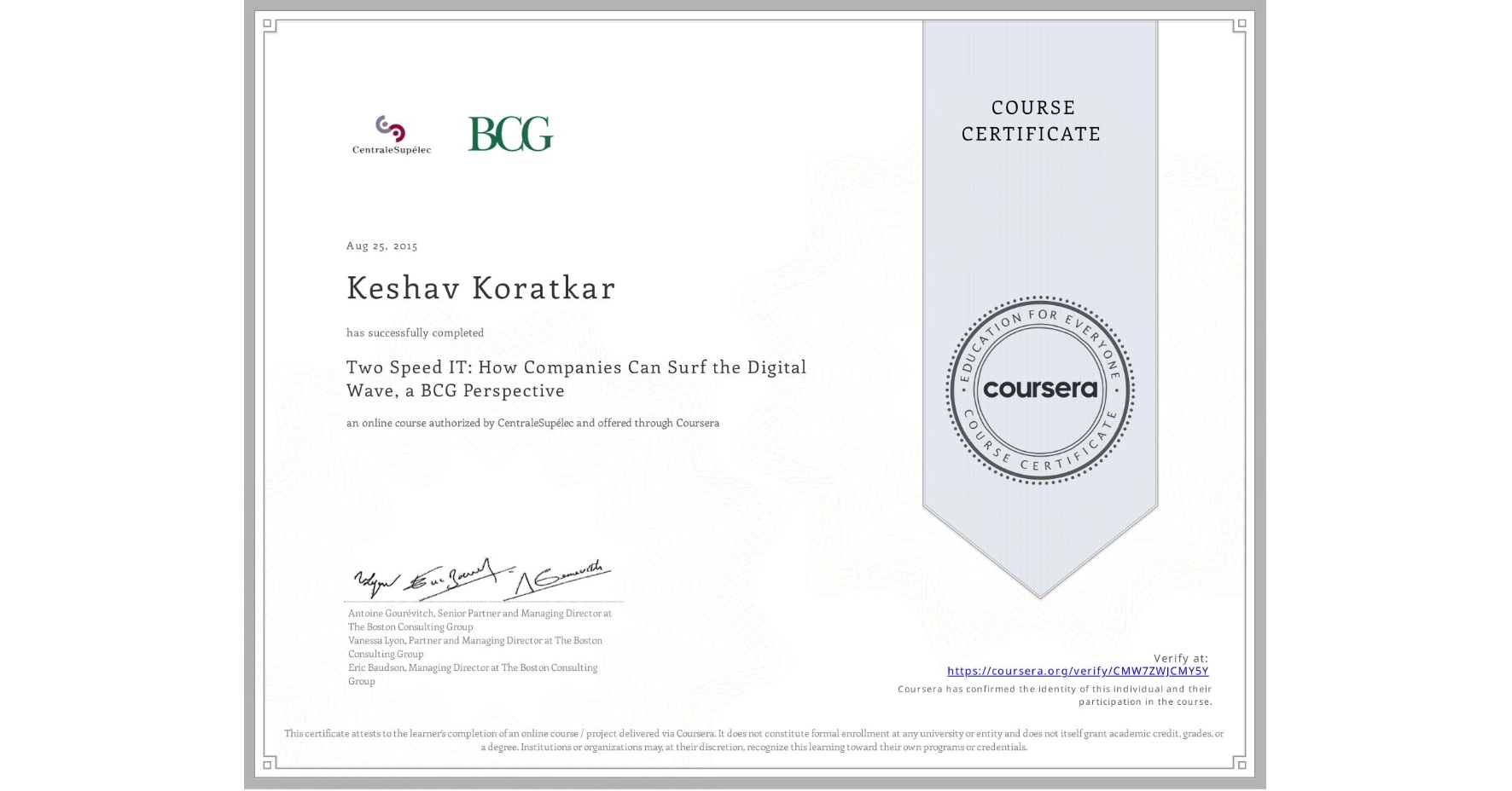 View certificate for Keshav Koratkar, Two Speed IT: How Companies Can Surf the Digital Wave, a BCG Perspective, an online non-credit course authorized by CentraleSupélec and offered through Coursera