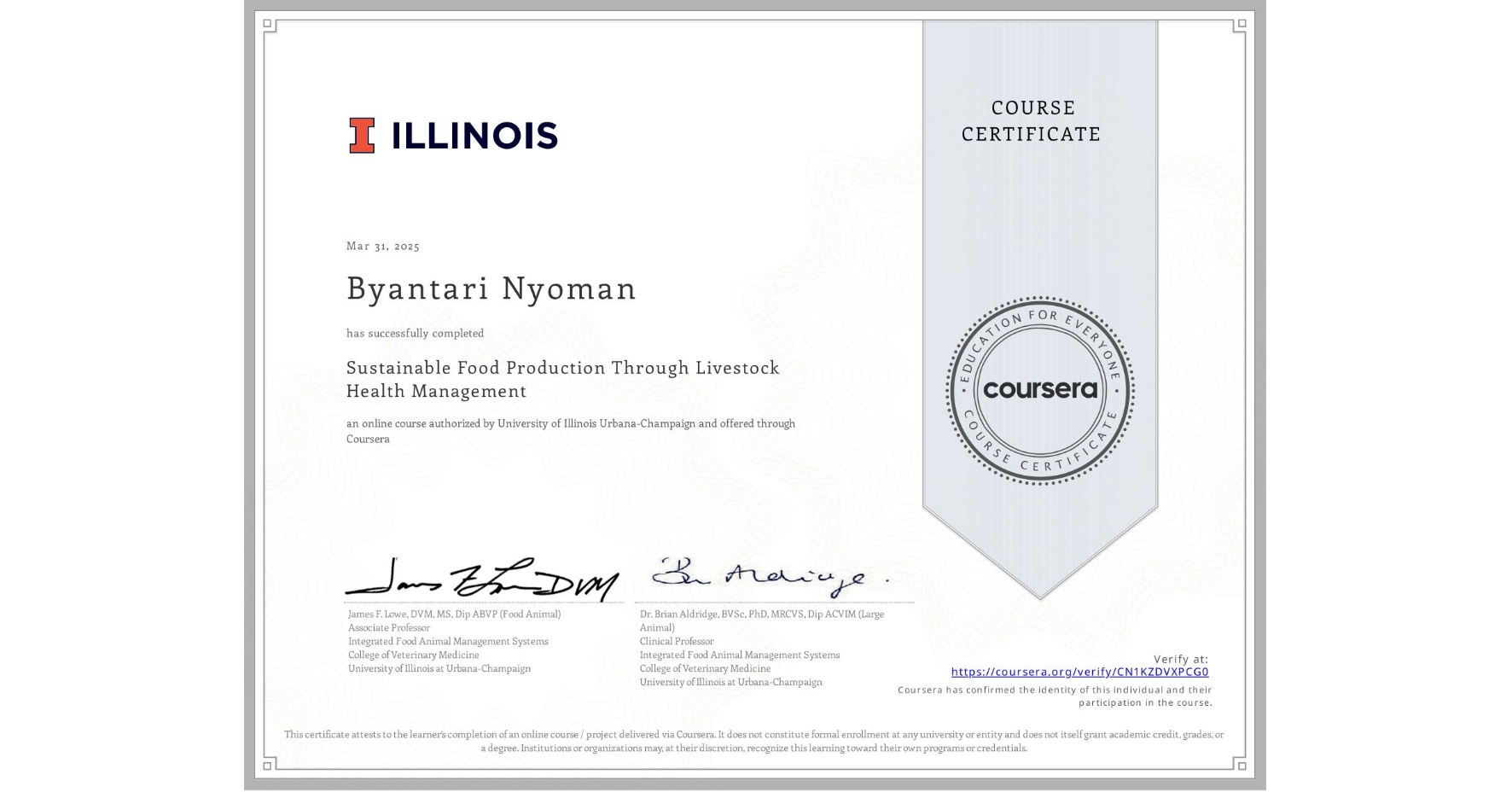 View certificate for Byantari Nyoman, Sustainable Food Production Through Livestock Health Management, an online non-credit course authorized by University of Illinois Urbana-Champaign and offered through Coursera