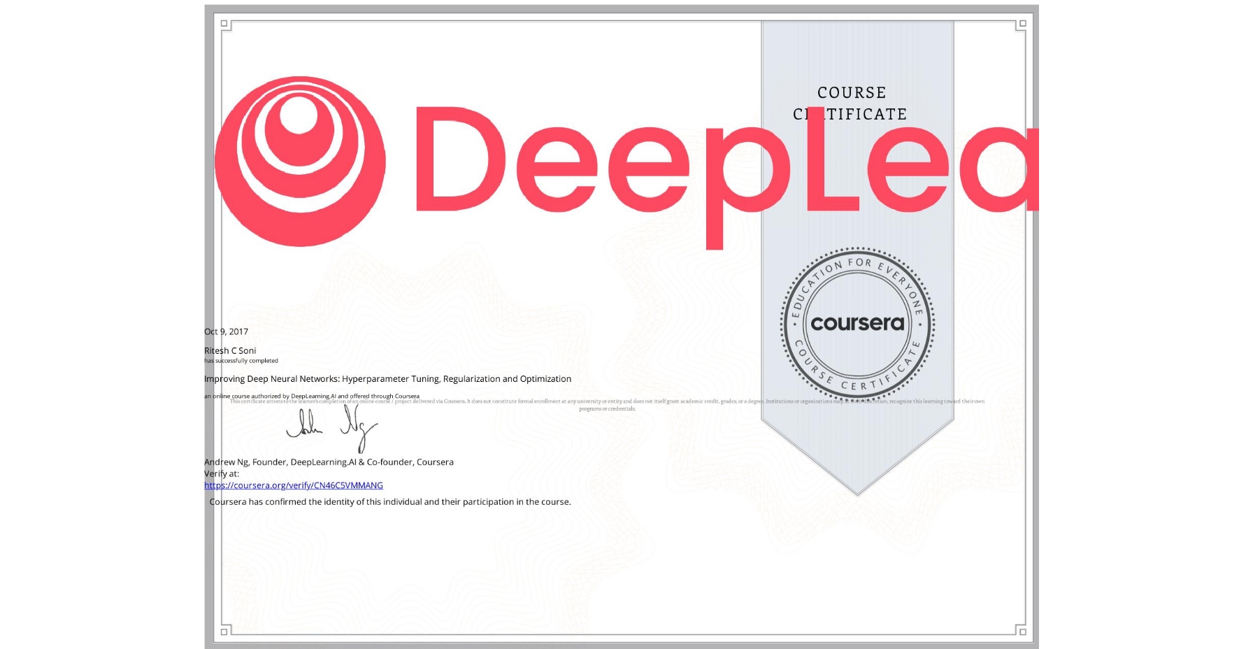 View certificate for Ritesh C Soni, Improving Deep Neural Networks: Hyperparameter Tuning, Regularization and Optimization, an online non-credit course authorized by DeepLearning.AI and offered through Coursera