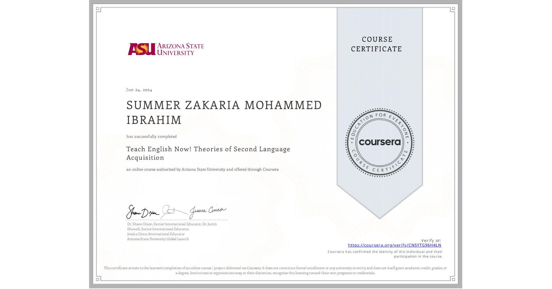 View certificate for SUMMER ZAKARIA MOHAMMED IBRAHIM, Teach English Now! Theories of Second Language Acquisition, an online non-credit course authorized by Arizona State University and offered through Coursera