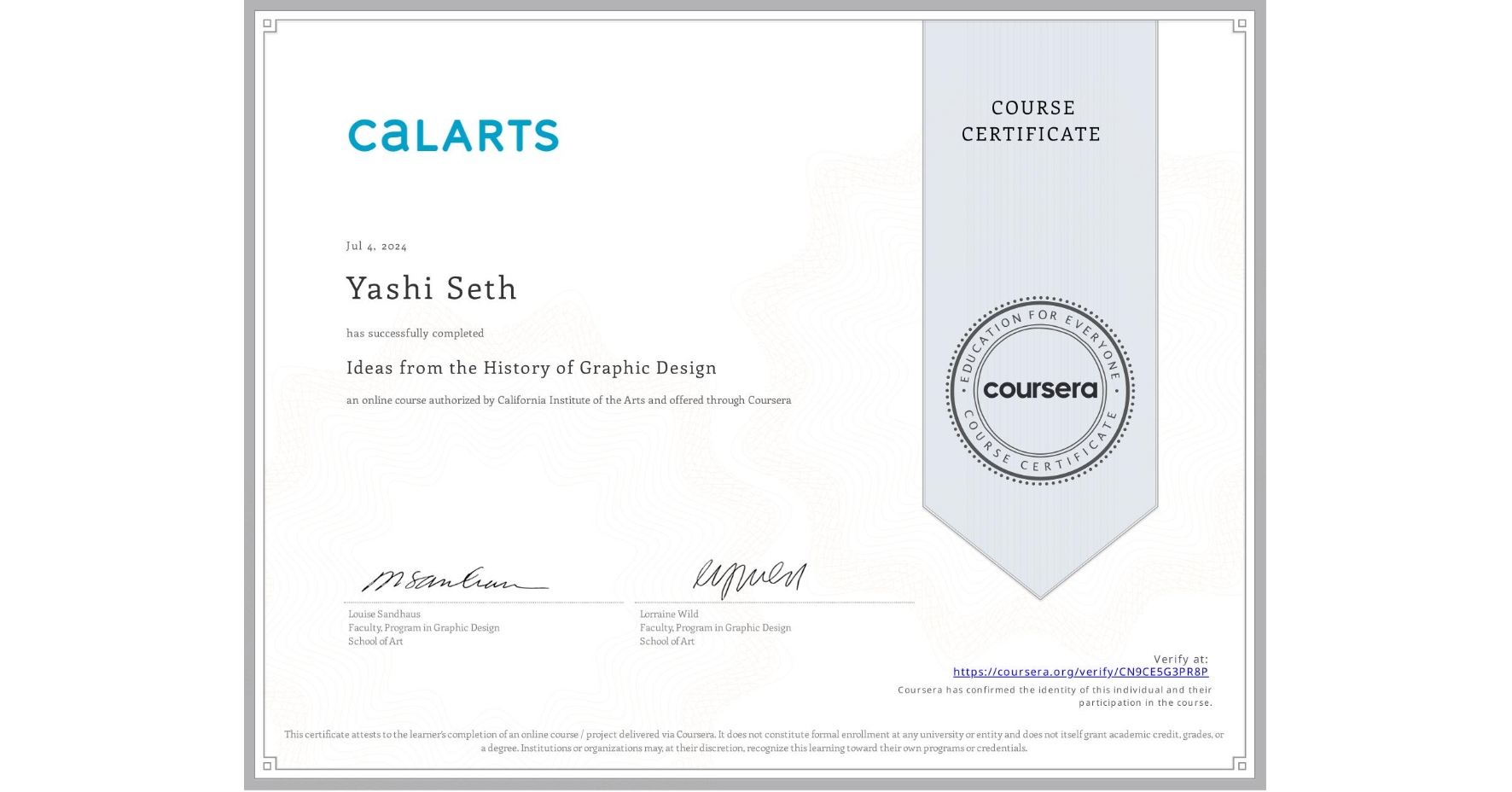 View certificate for Yashi Seth, Ideas from the History of Graphic Design, an online non-credit course authorized by California Institute of the Arts and offered through Coursera