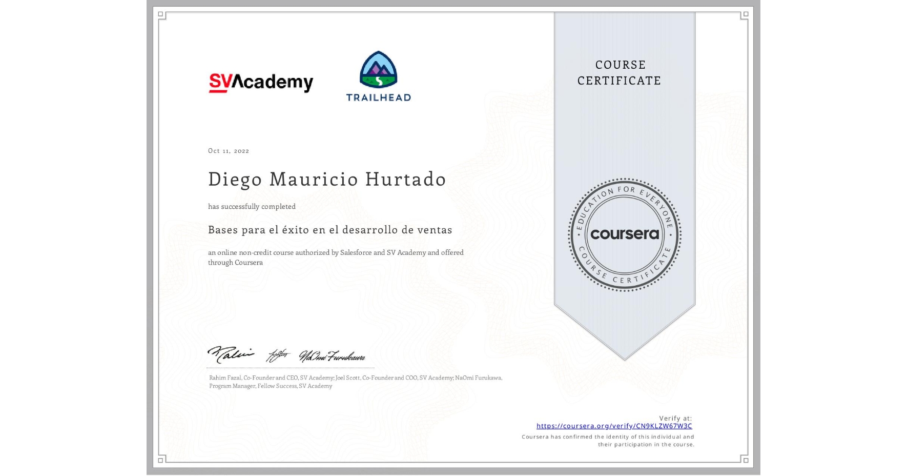 View certificate for Diego Mauricio Hurtado, Bases para el éxito en el desarrollo de ventas, an online non-credit course authorized by Salesforce & SV Academy and offered through Coursera