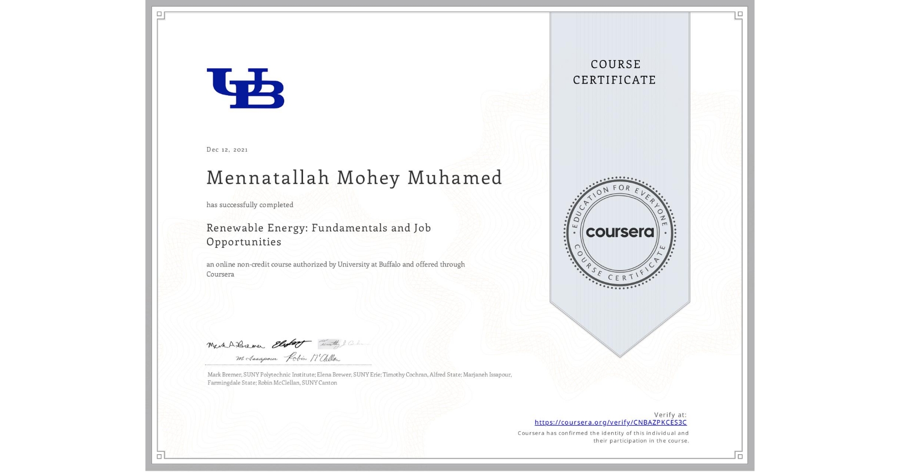 View certificate for Mennatallah Mohey Muhamed, Renewable Energy: Fundamentals and Job Opportunities, an online non-credit course authorized by University at Buffalo and offered through Coursera
