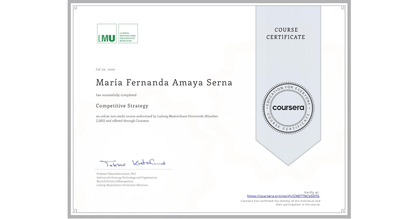 View certificate for María Fernanda  Amaya Serna, Competitive Strategy, an online non-credit course authorized by Ludwig-Maximilians-Universität München (LMU) and offered through Coursera