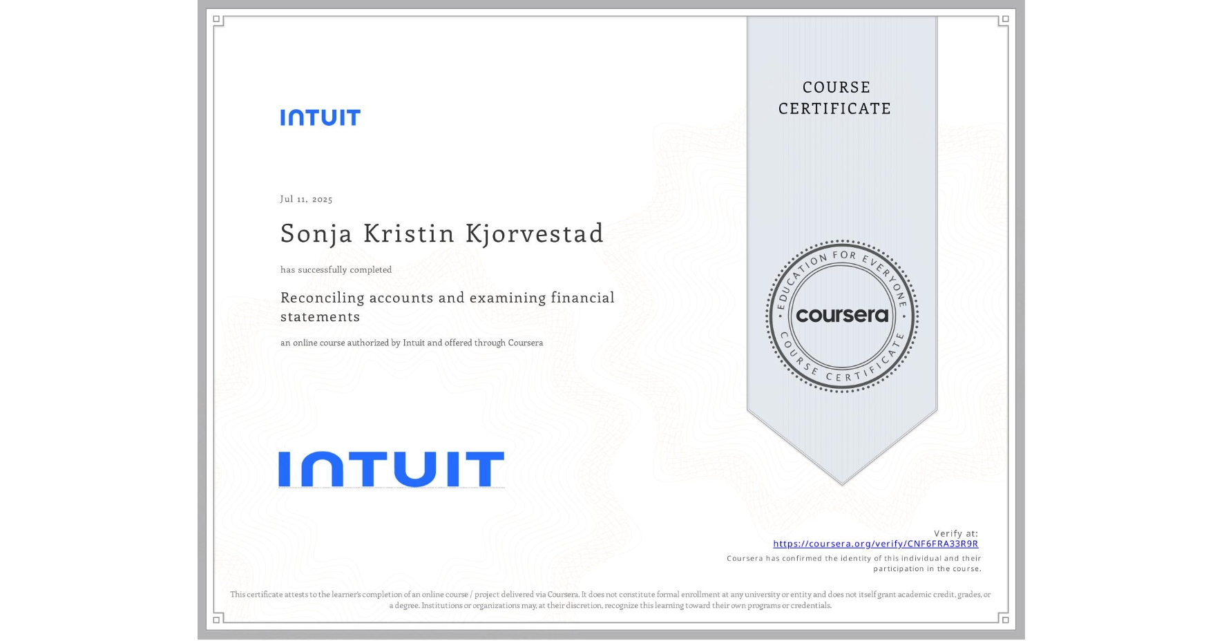 View certificate for Sonja Kristin Kjorvestad, Reconciling accounts and examining financial statements, an online non-credit course authorized by Intuit and offered through Coursera