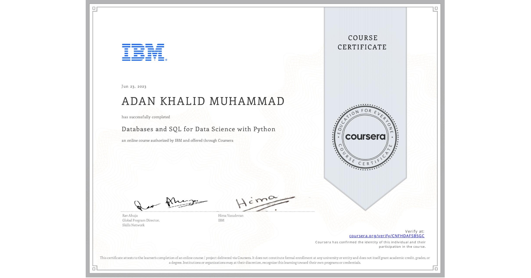 View certificate for ADAN KHALID MUHAMMAD, Databases and SQL for Data Science with Python, an online non-credit course authorized by IBM and offered through Coursera