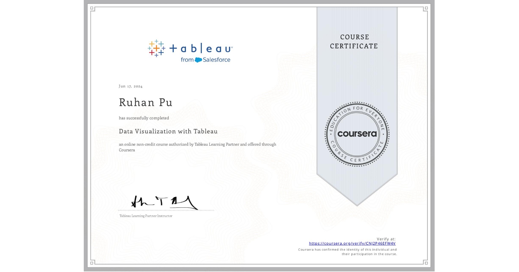 View certificate for Ruhan Pu, Data Visualization with Tableau, an online non-credit course authorized by Tableau Learning Partner and offered through Coursera
