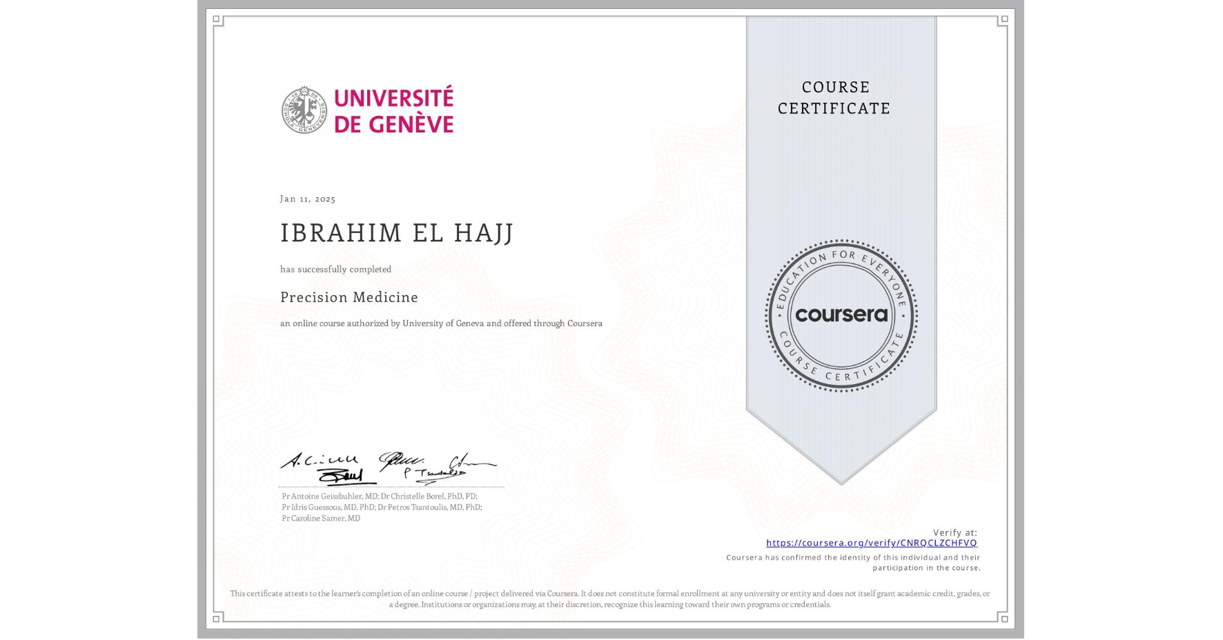 View certificate for IBRAHIM EL HAJJ, Precision Medicine, an online non-credit course authorized by University of Geneva and offered through Coursera