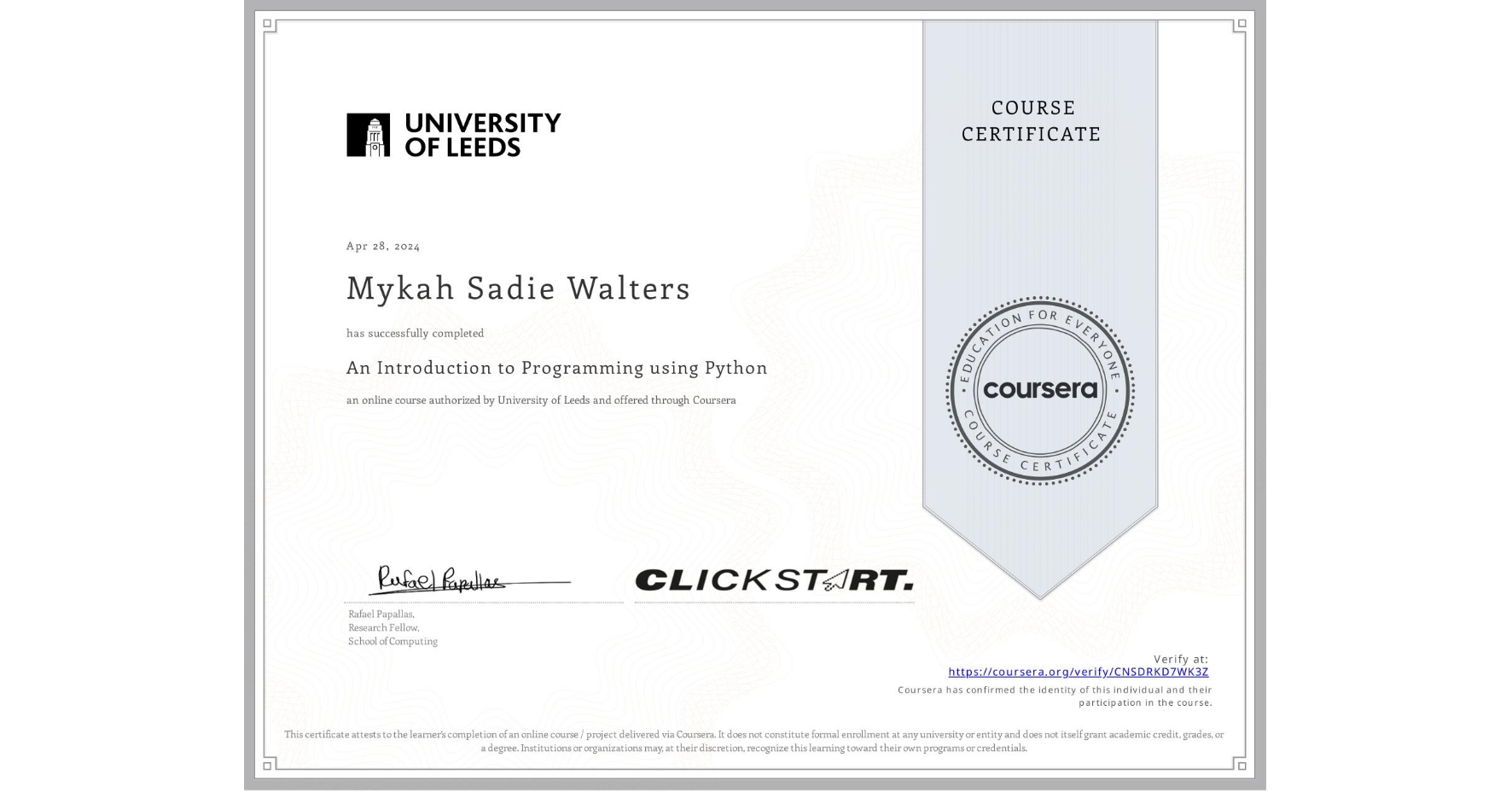 View certificate for Mykah Sadie Walters, An Introduction to Programming using Python, an online non-credit course authorized by University of Leeds and offered through Coursera