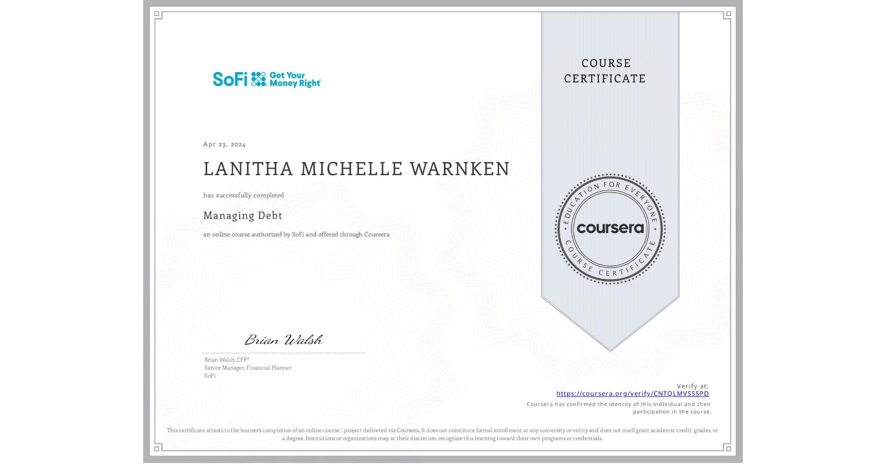 View certificate for LANITHA MICHELLE WARNKEN, Managing Debt, an online non-credit course authorized by SoFi and offered through Coursera