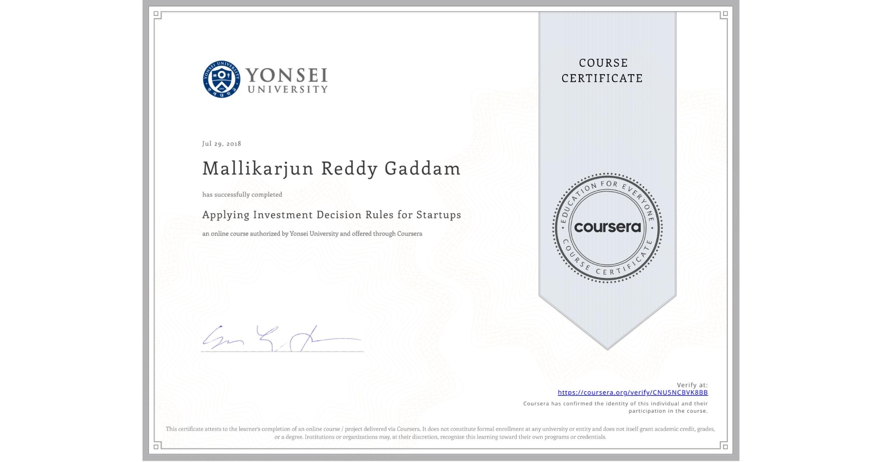 View certificate for Mallikarjun Reddy Gaddam, Applying Investment Decision Rules for Startups, an online non-credit course authorized by Yonsei University and offered through Coursera