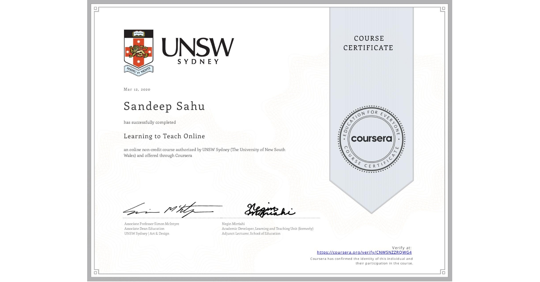 View certificate for Sandeep Sahu, Learning to Teach Online, an online non-credit course authorized by UNSW Sydney (The University of New South Wales) and offered through Coursera