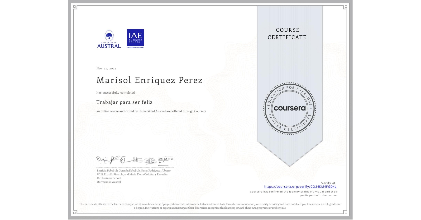 View certificate for Marisol Enriquez Perez, Trabajar para ser feliz, an online non-credit course authorized by Universidad Austral and offered through Coursera