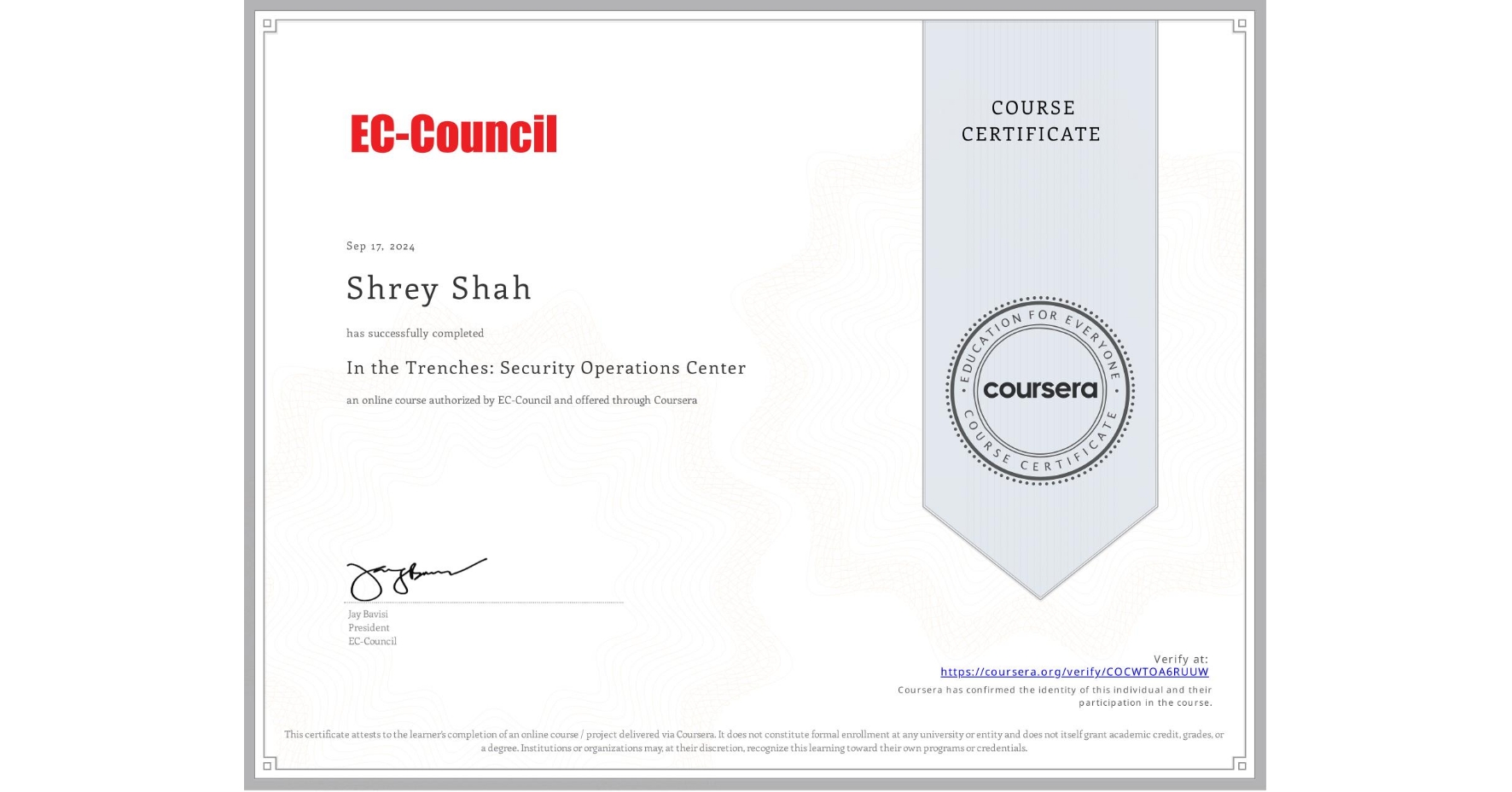View certificate for Shrey Shah, In the Trenches: Security Operations Center , an online non-credit course authorized by EC-Council and offered through Coursera