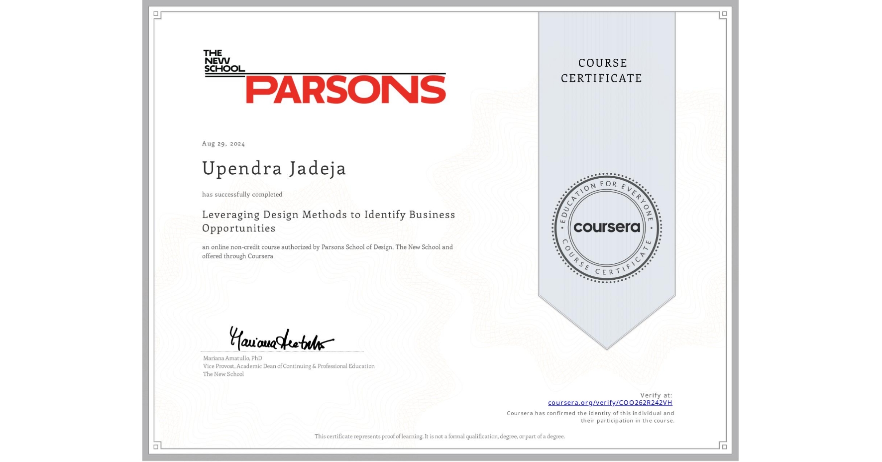 View certificate for Upendra Jadeja, Leveraging Design Methods to Identify Business Opportunities, an online non-credit course authorized by Parsons School of Design, The New School and offered through Coursera