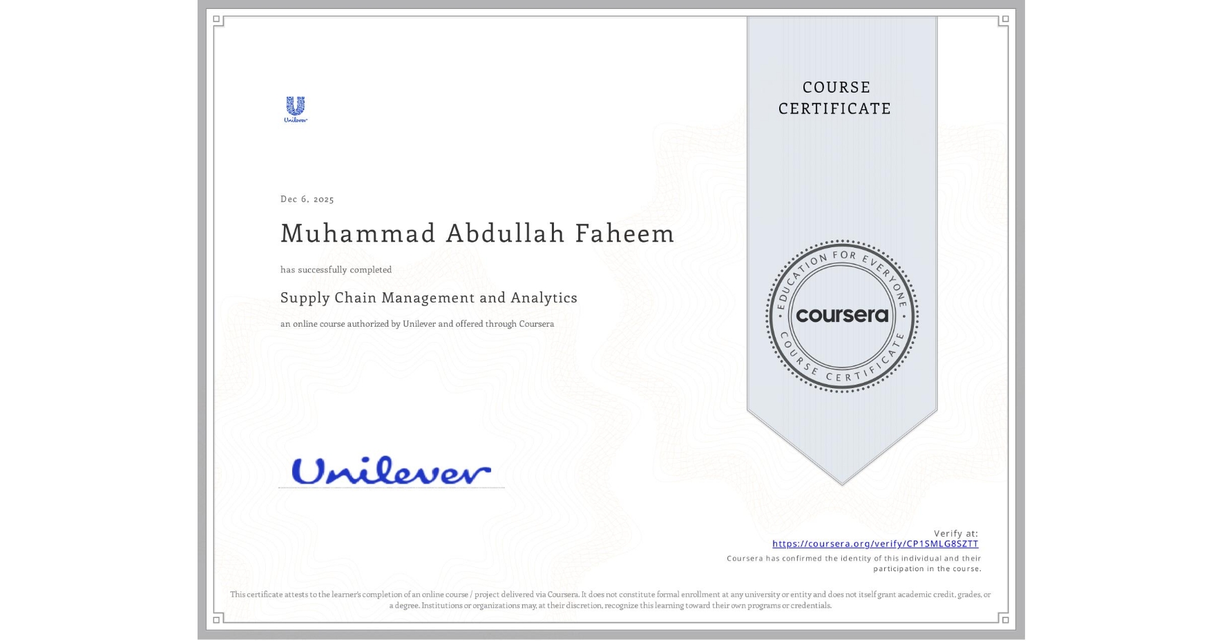View certificate for Muhammad Abdullah Faheem, Supply Chain Management and Analytics, an online non-credit course authorized by Unilever and offered through Coursera