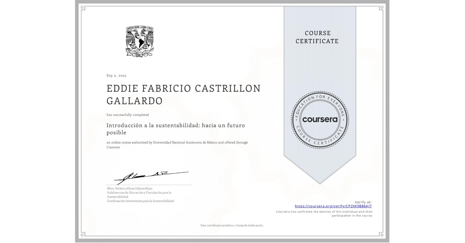 View certificate for EDDIE FABRICIO CASTRILLON GALLARDO, Introducción a la sustentabilidad: hacia un futuro posible, an online non-credit course authorized by Universidad Nacional Autónoma de México and offered through Coursera