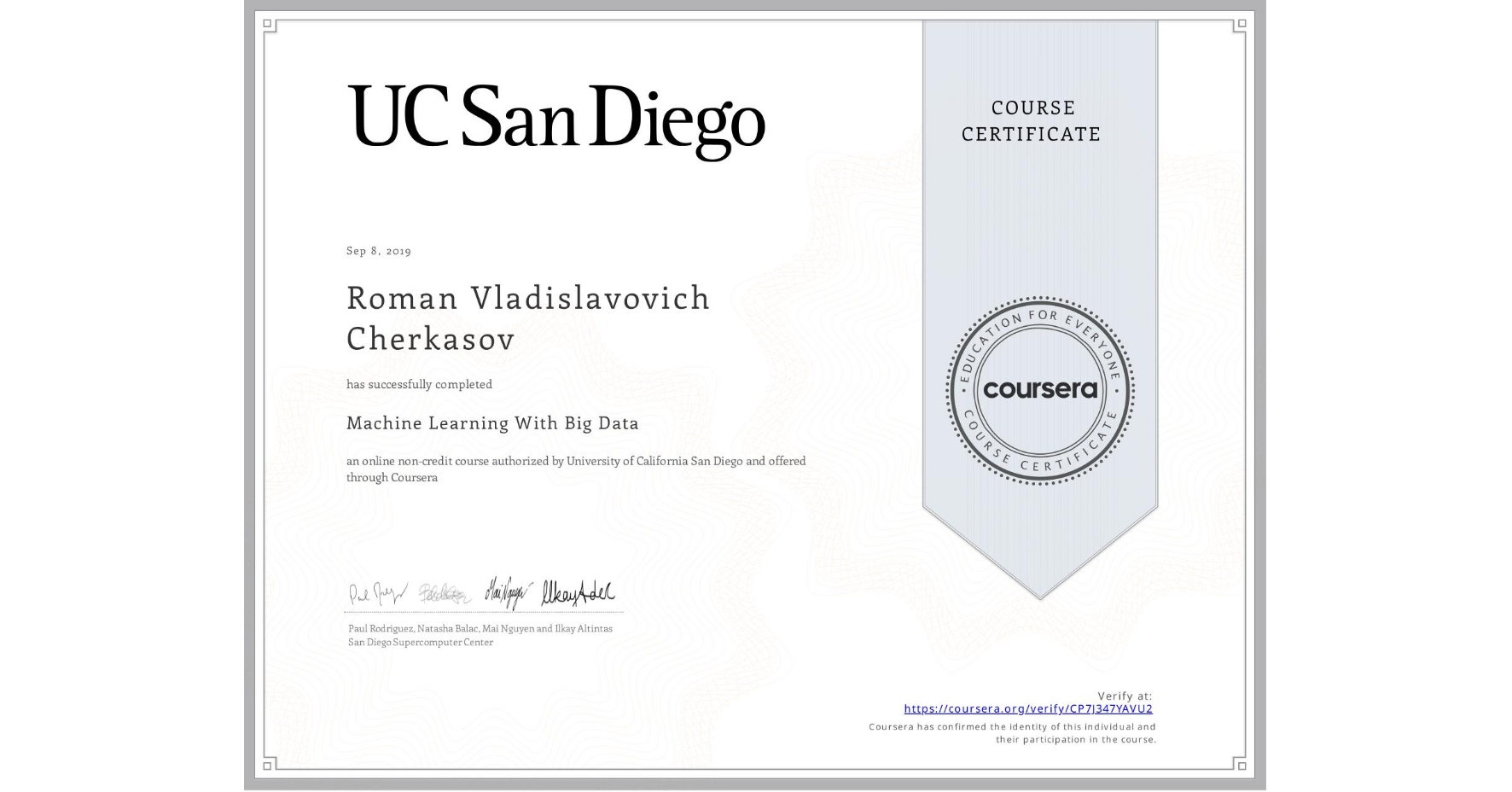 View certificate for Roman Vladislavovich Cherkasov, Machine Learning With Big Data, an online non-credit course authorized by University of California San Diego and offered through Coursera
