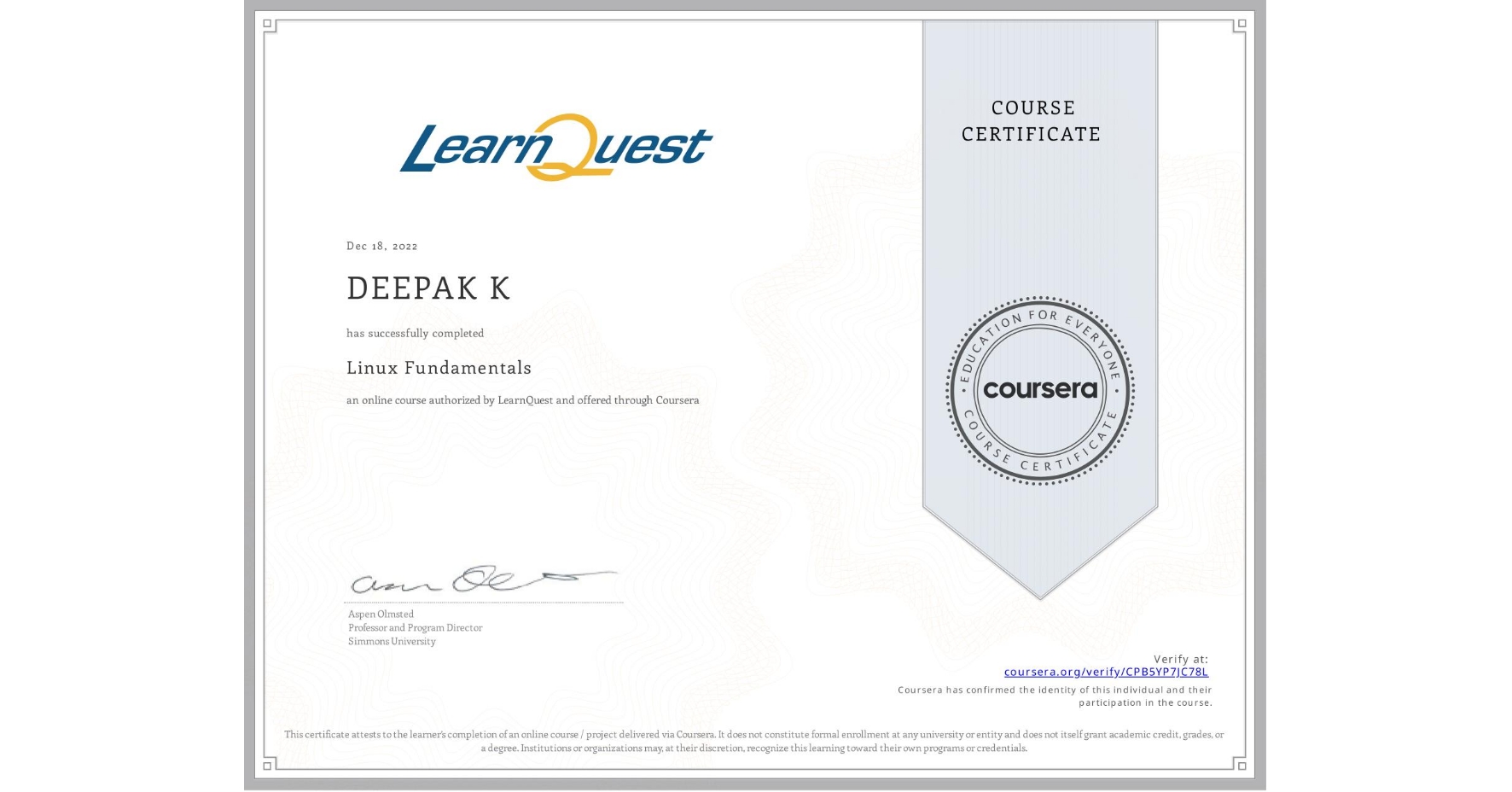 View certificate for DEEPAK K, Linux Fundamentals, an online non-credit course authorized by LearnQuest and offered through Coursera