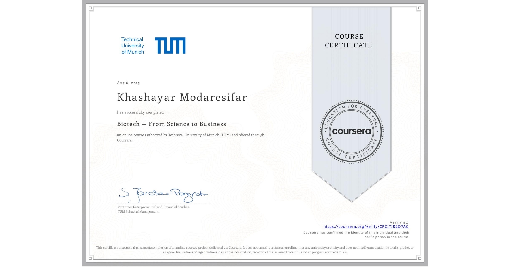 View certificate for Khashayar Modaresifar, Biotech — From Science to Business, an online non-credit course authorized by Technical University of Munich (TUM) and offered through Coursera
