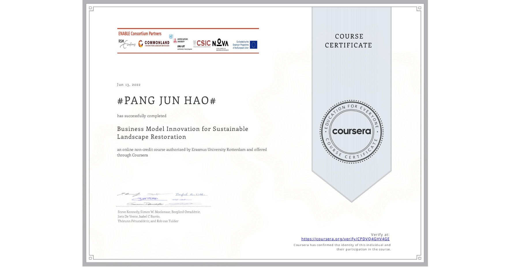 View certificate for #PANG JUN HAO#, Business Model Innovation for Sustainable Landscape Restoration, an online non-credit course authorized by Erasmus University Rotterdam and offered through Coursera