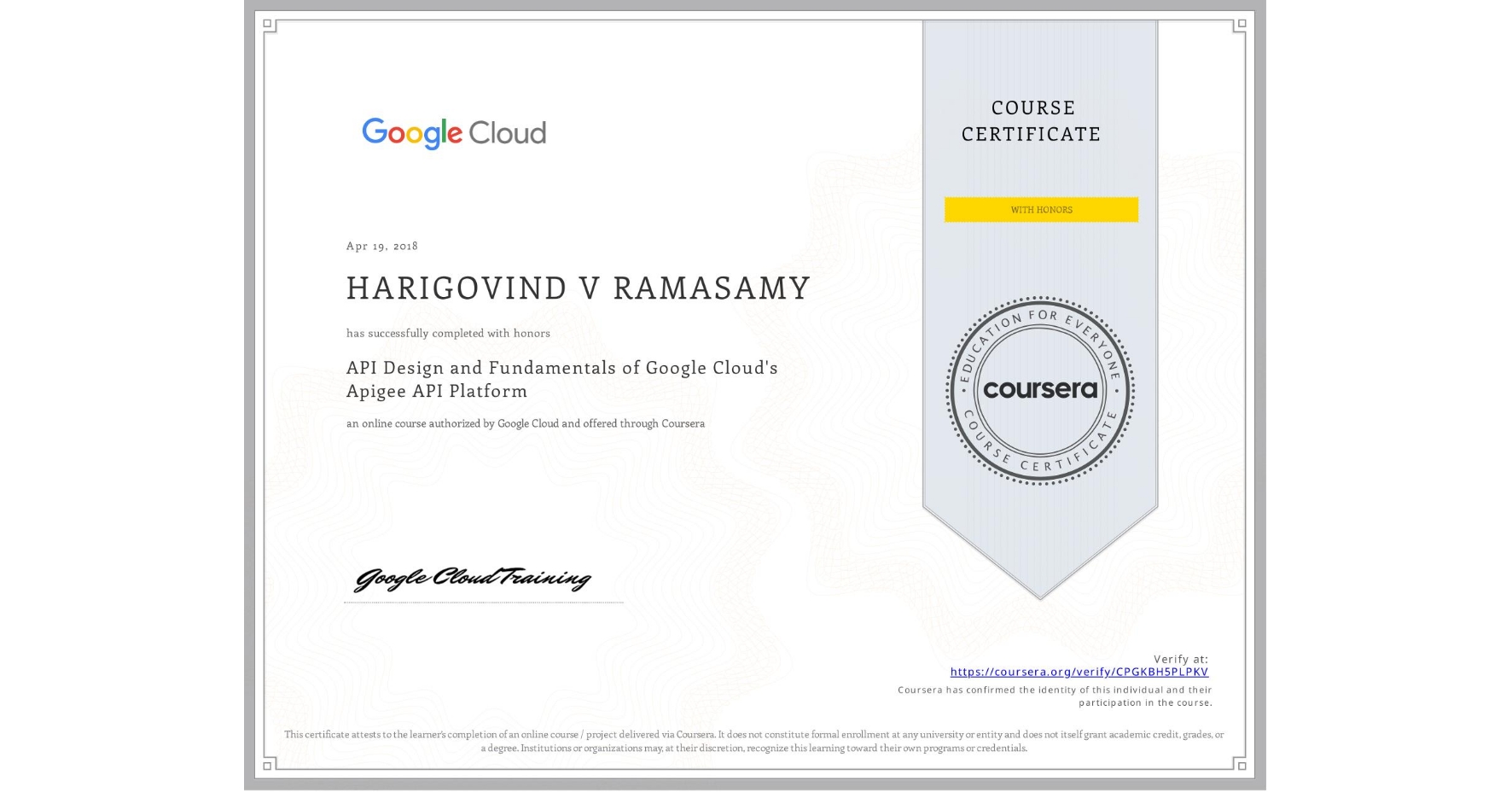 View certificate for HARIGOVIND V  RAMASAMY, API Design and Fundamentals of Google Cloud's Apigee API Platform, an online non-credit course authorized by Google Cloud and offered through Coursera