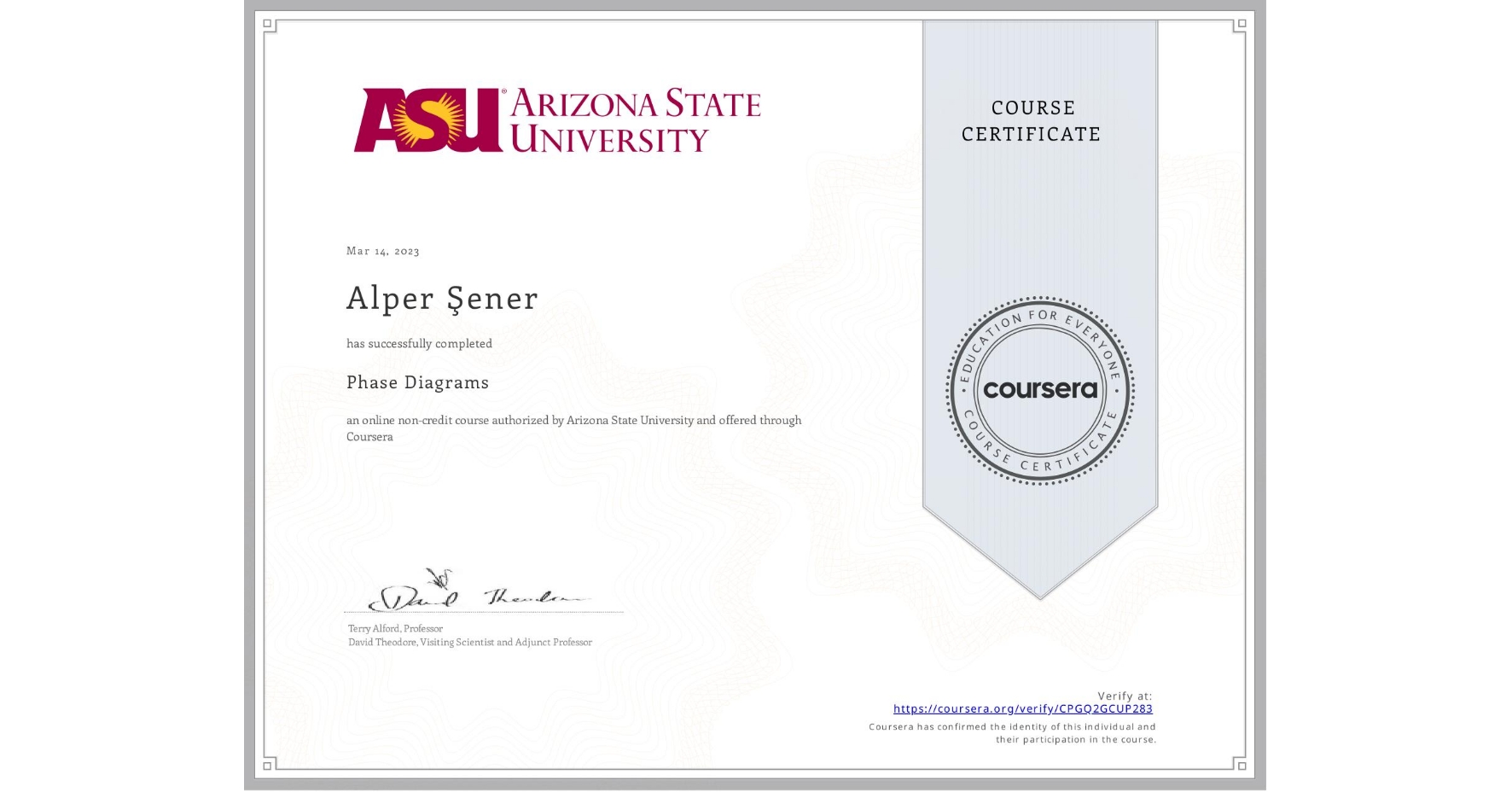 View certificate for Alper Şener, Phase Diagrams, an online non-credit course authorized by Arizona State University and offered through Coursera