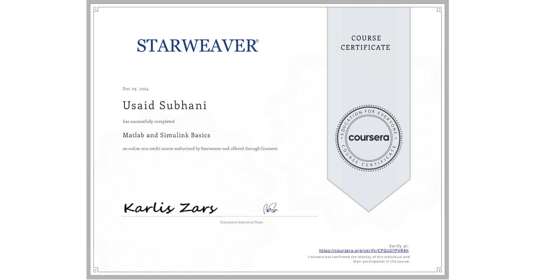 View certificate for Usaid Subhani, Matlab and Simulink Basics , an online non-credit course authorized by Starweaver and offered through Coursera
