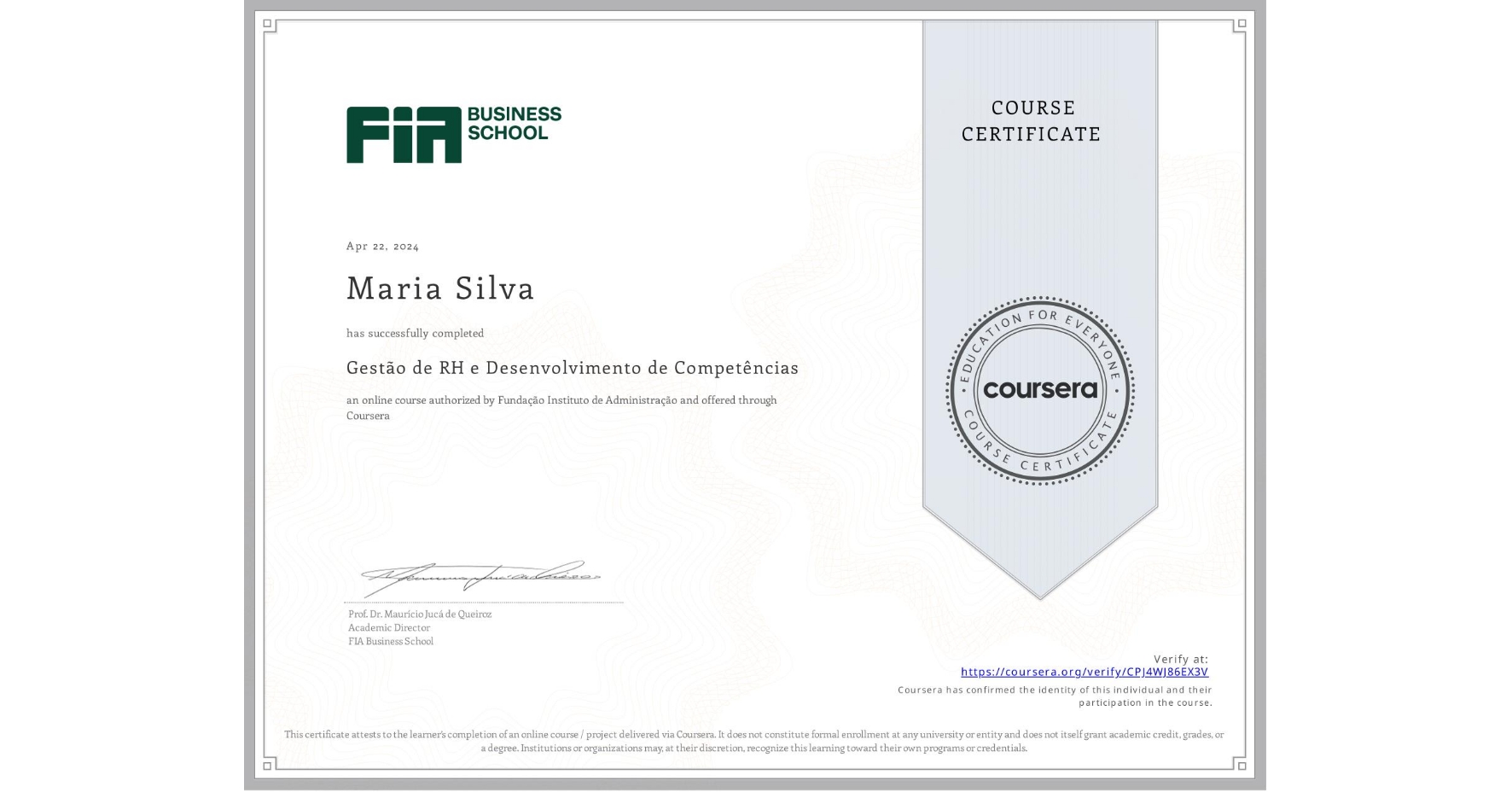 View certificate for Maria Silva, Gestão de RH e Desenvolvimento de Competências, an online non-credit course authorized by Fundação Instituto de Administração and offered through Coursera