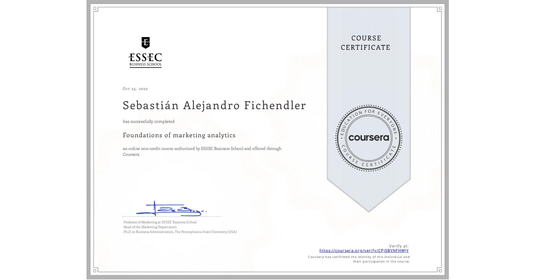 View certificate for Sebastián Alejandro Fichendler, Foundations of marketing analytics, an online non-credit course authorized by ESSEC Business School and offered through Coursera