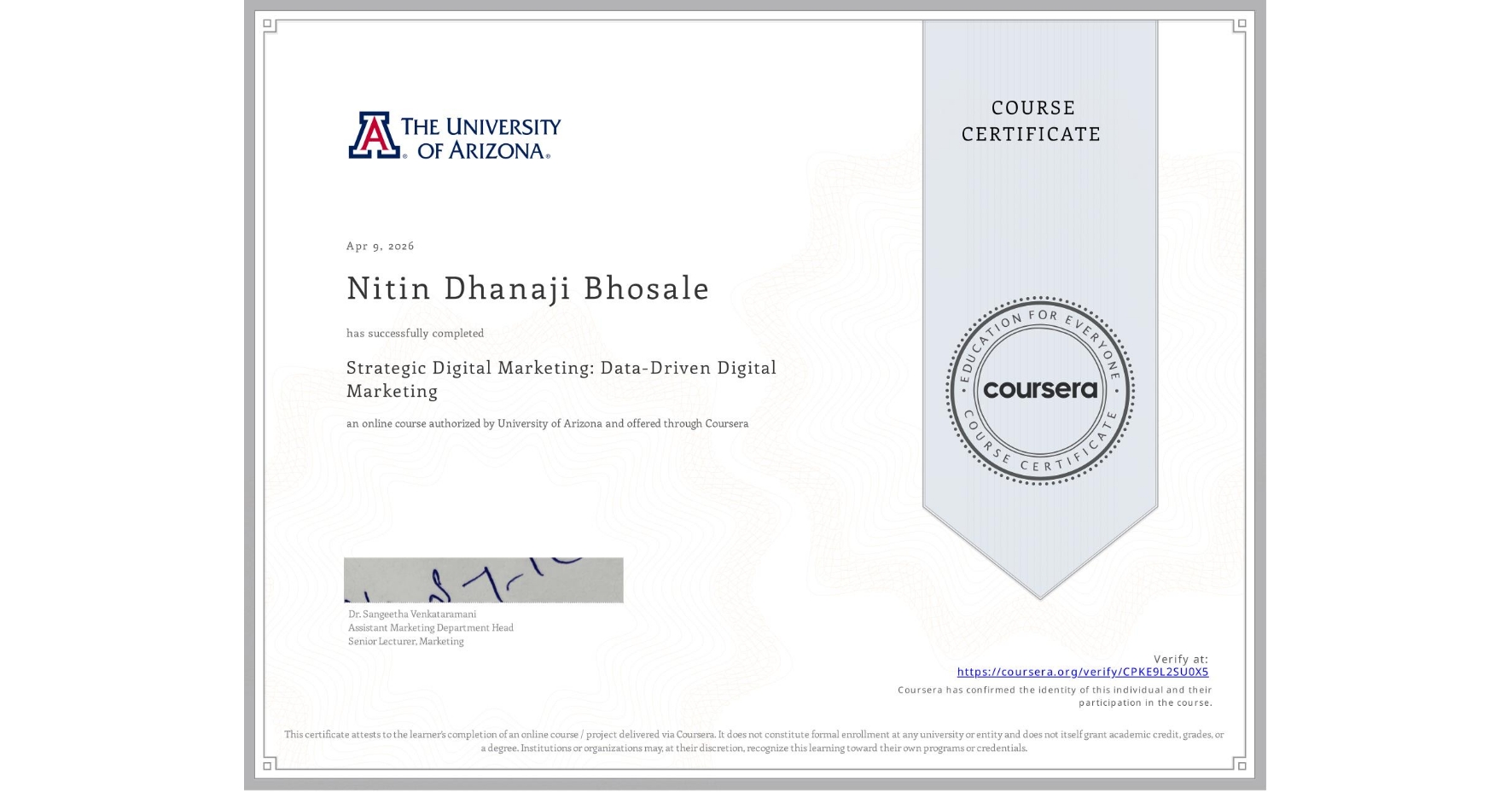 View certificate for Nitin Dhanaji Bhosale, Strategic Digital Marketing: Data-Driven Digital Marketing, an online non-credit course authorized by University of Arizona and offered through Coursera
