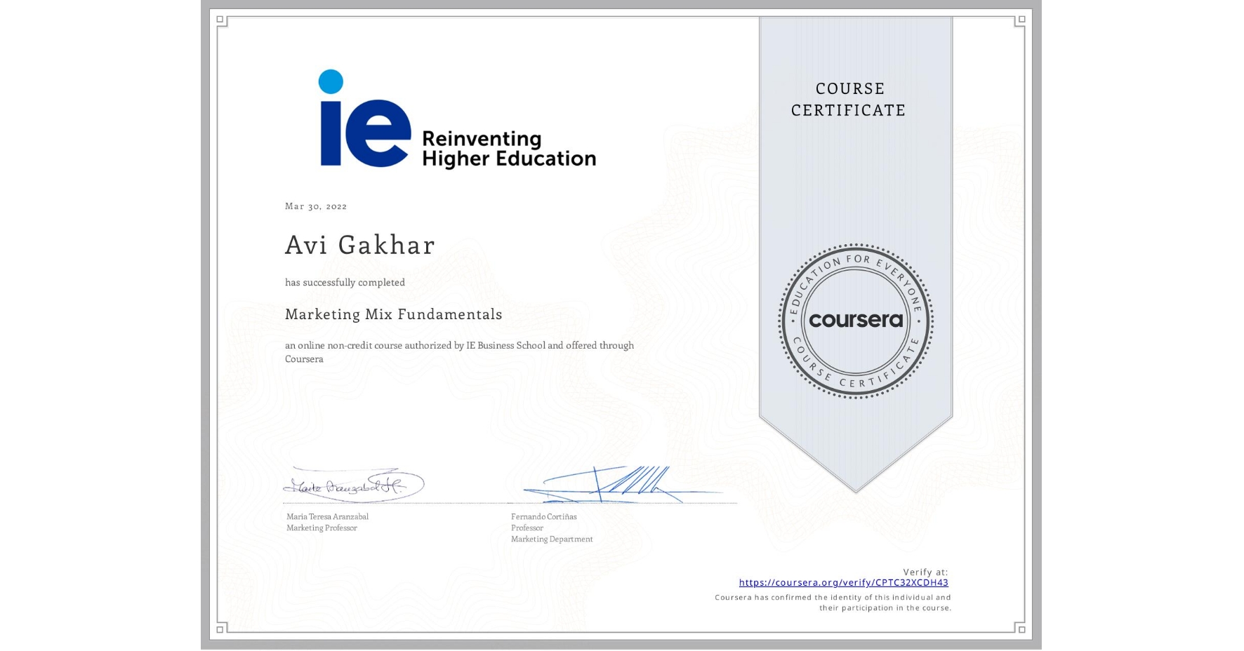 View certificate for Avi Gakhar, Marketing Mix Fundamentals, an online non-credit course authorized by IE Business School and offered through Coursera