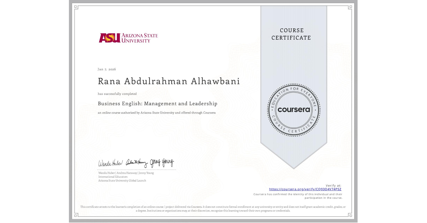 View certificate for Rana Abdulrahman Alhawbani , Business English: Management and Leadership, an online non-credit course authorized by Arizona State University and offered through Coursera