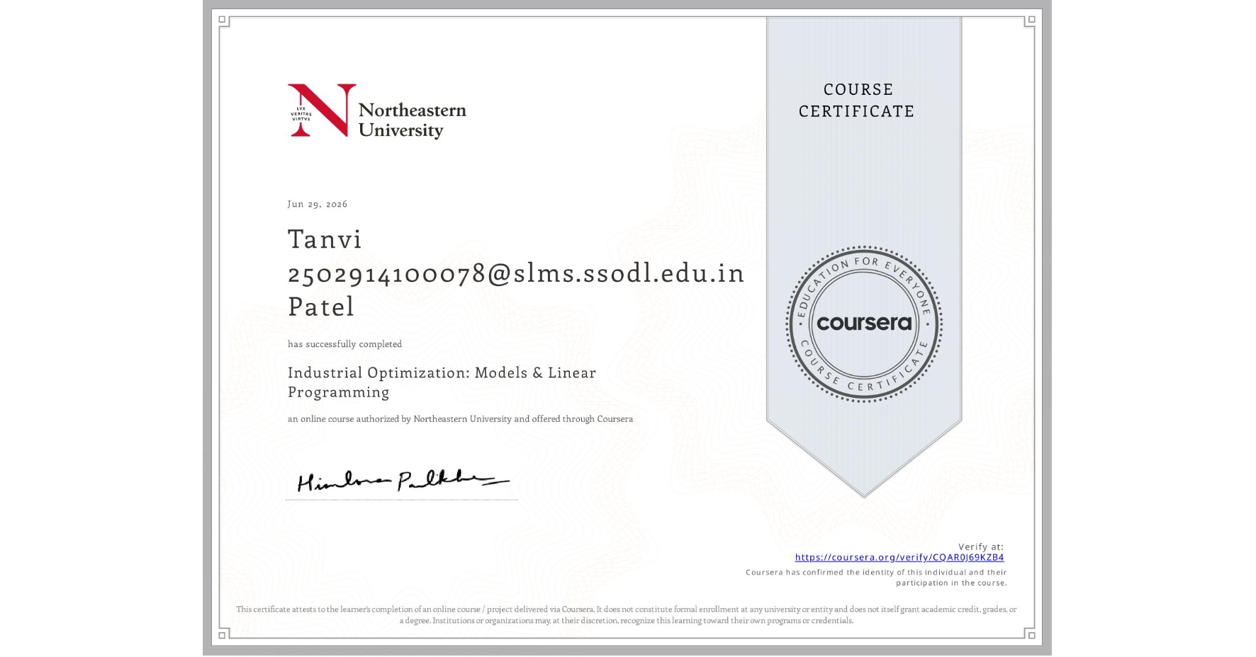 View certificate for Tanvi 2502914100078@slms.ssodl.edu.in Patel, Industrial Optimization: Models & Linear Programming, an online non-credit course authorized by Northeastern University  and offered through Coursera