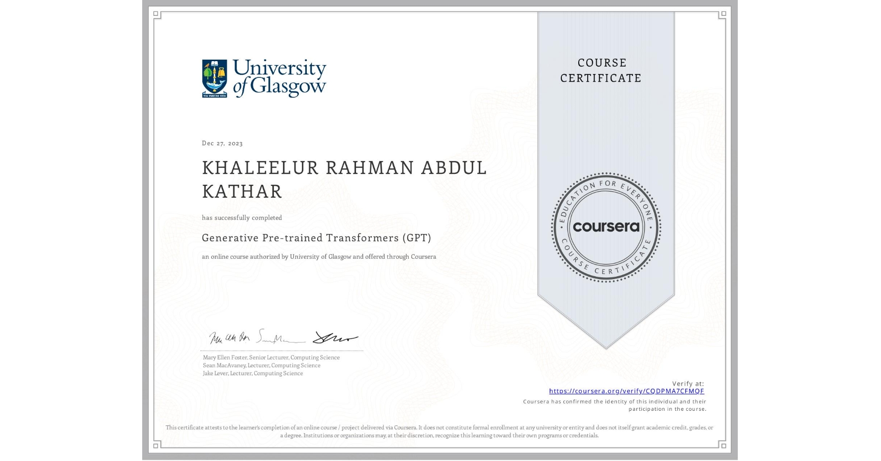 View certificate for KHALEELUR RAHMAN ABDUL KATHAR, Generative Pre-trained Transformers (GPT), an online non-credit course authorized by University of Glasgow and offered through Coursera