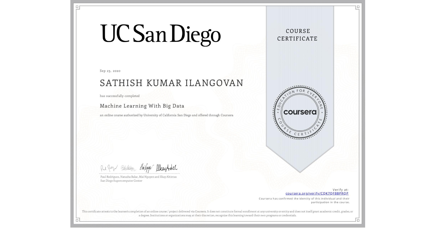 View certificate for SATHISH KUMAR  ILANGOVAN, Machine Learning With Big Data, an online non-credit course authorized by University of California San Diego and offered through Coursera